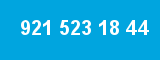 921 523 18 44 921 523 18 44